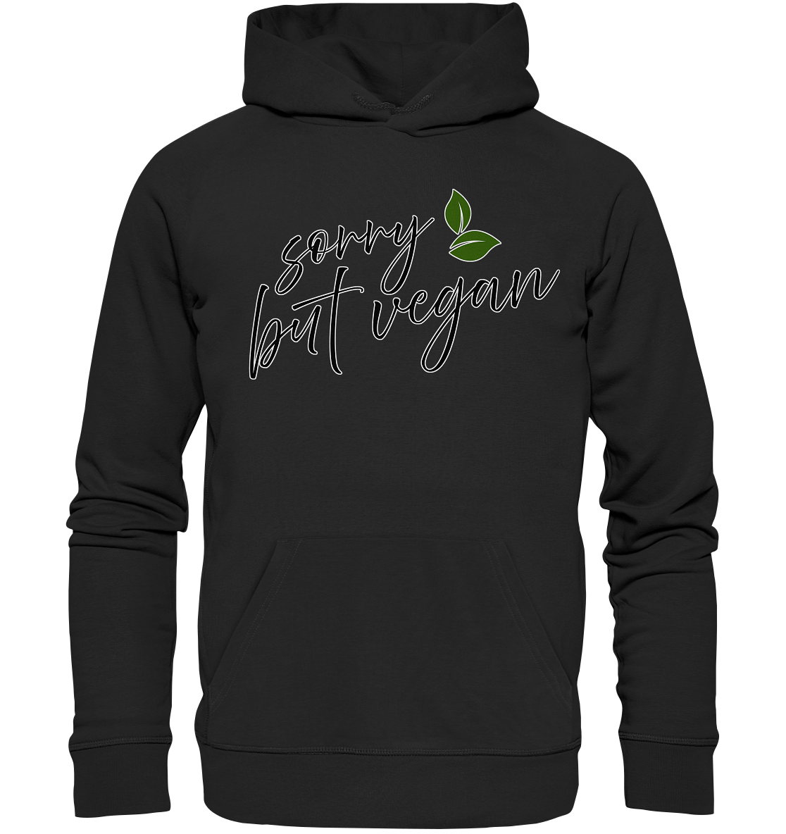"Sorry but vegan" motif - unisex organic hoodie