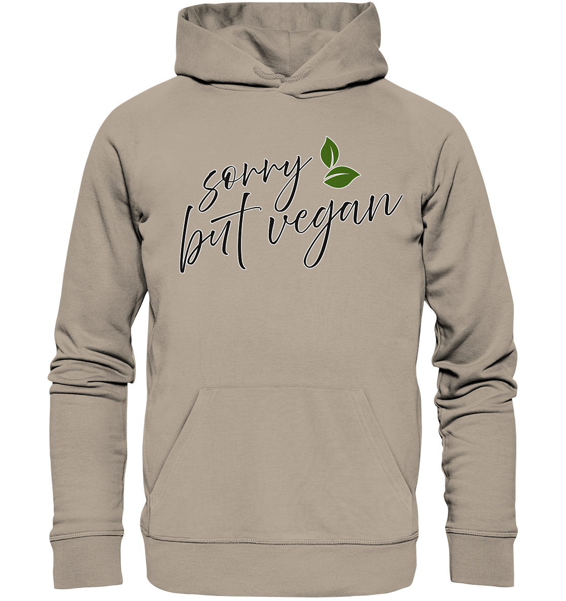 "Sorry but vegan" motif - unisex organic hoodie