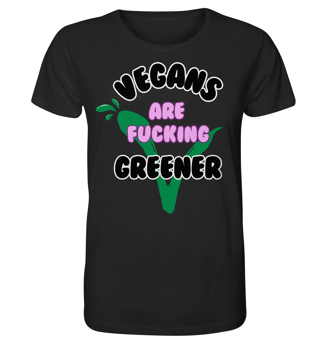Motif "vegans are fucking greener" - unisex organic T-shirt