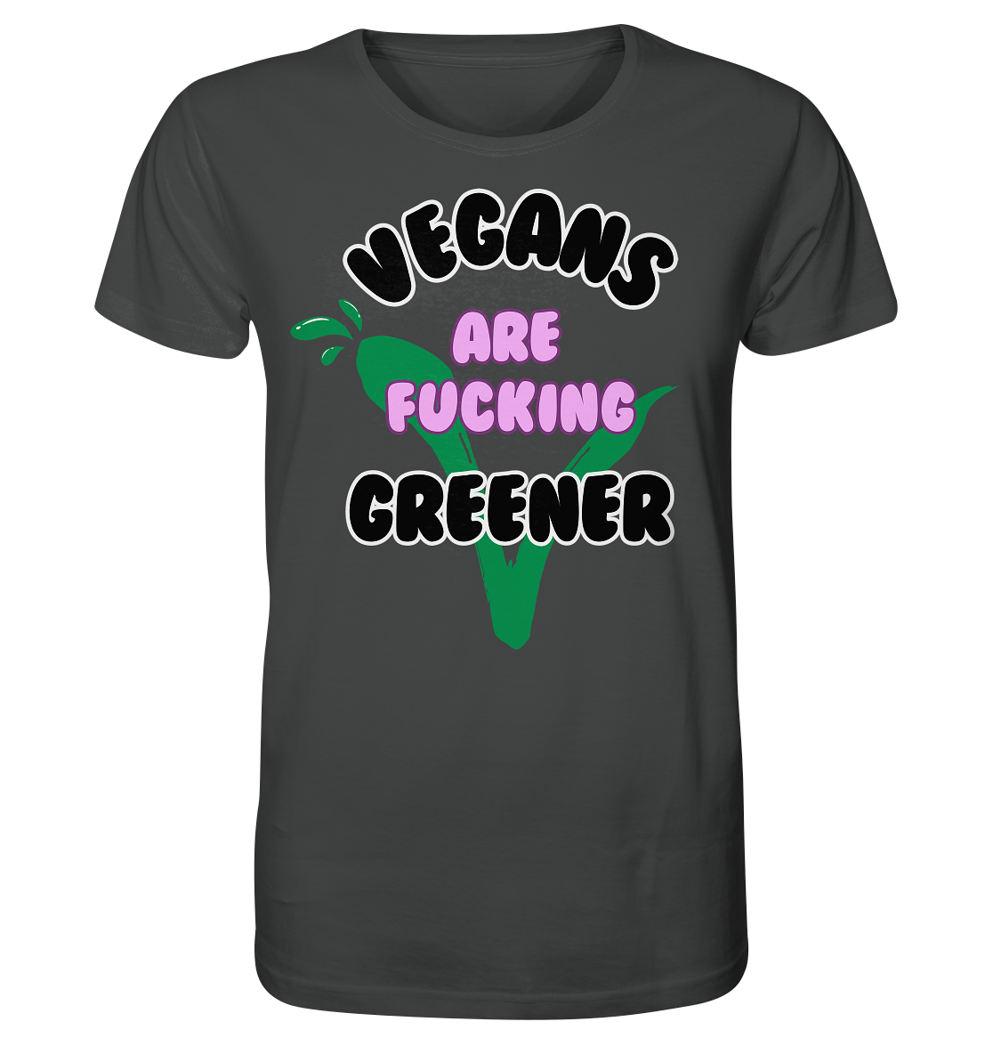 Motif "vegans are fucking greener" - unisex organic T-shirt