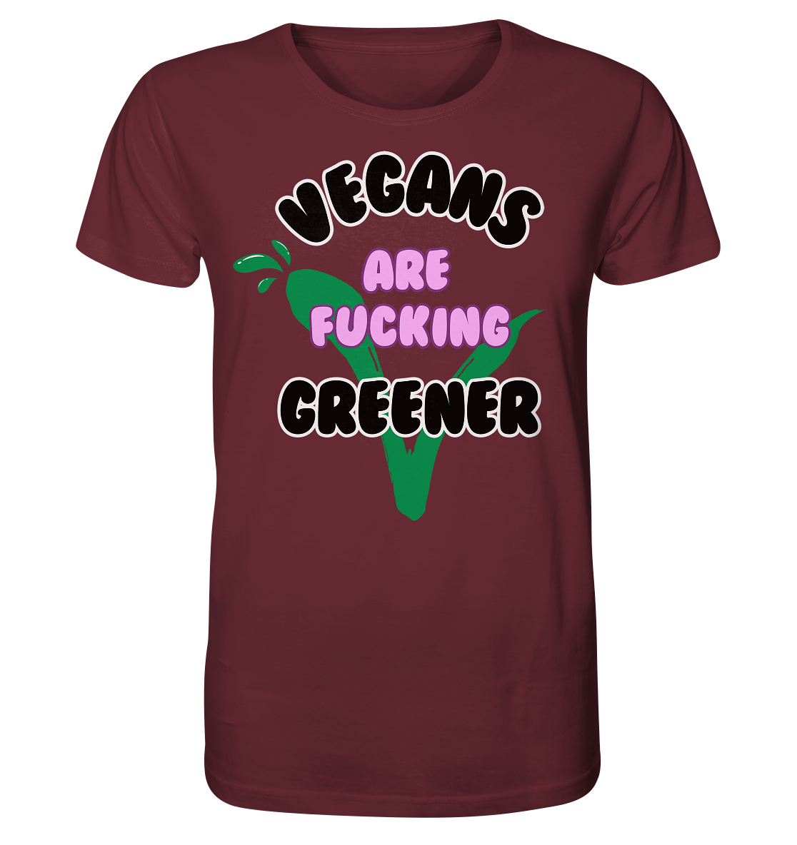 Motif "vegans are fucking greener" - unisex organic T-shirt