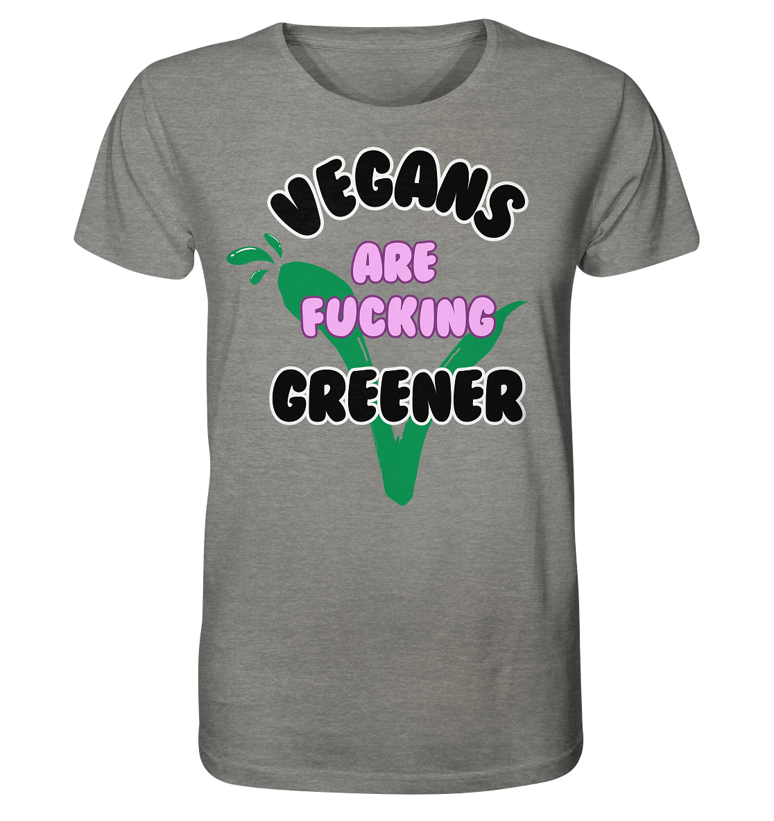 Motif "vegans are fucking greener" - unisex organic T-shirt
