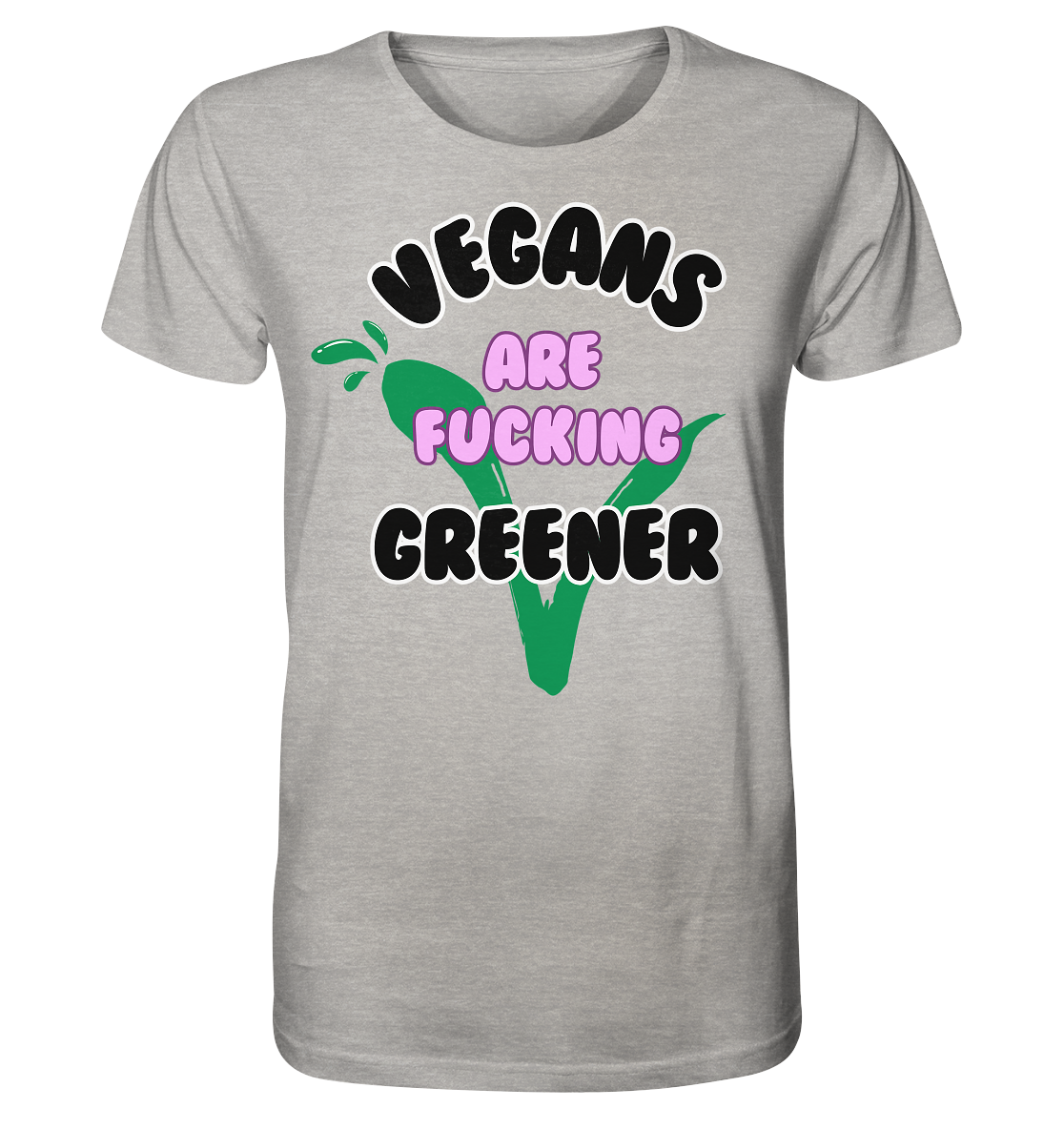 Motif "vegans are fucking greener" - unisex organic T-shirt
