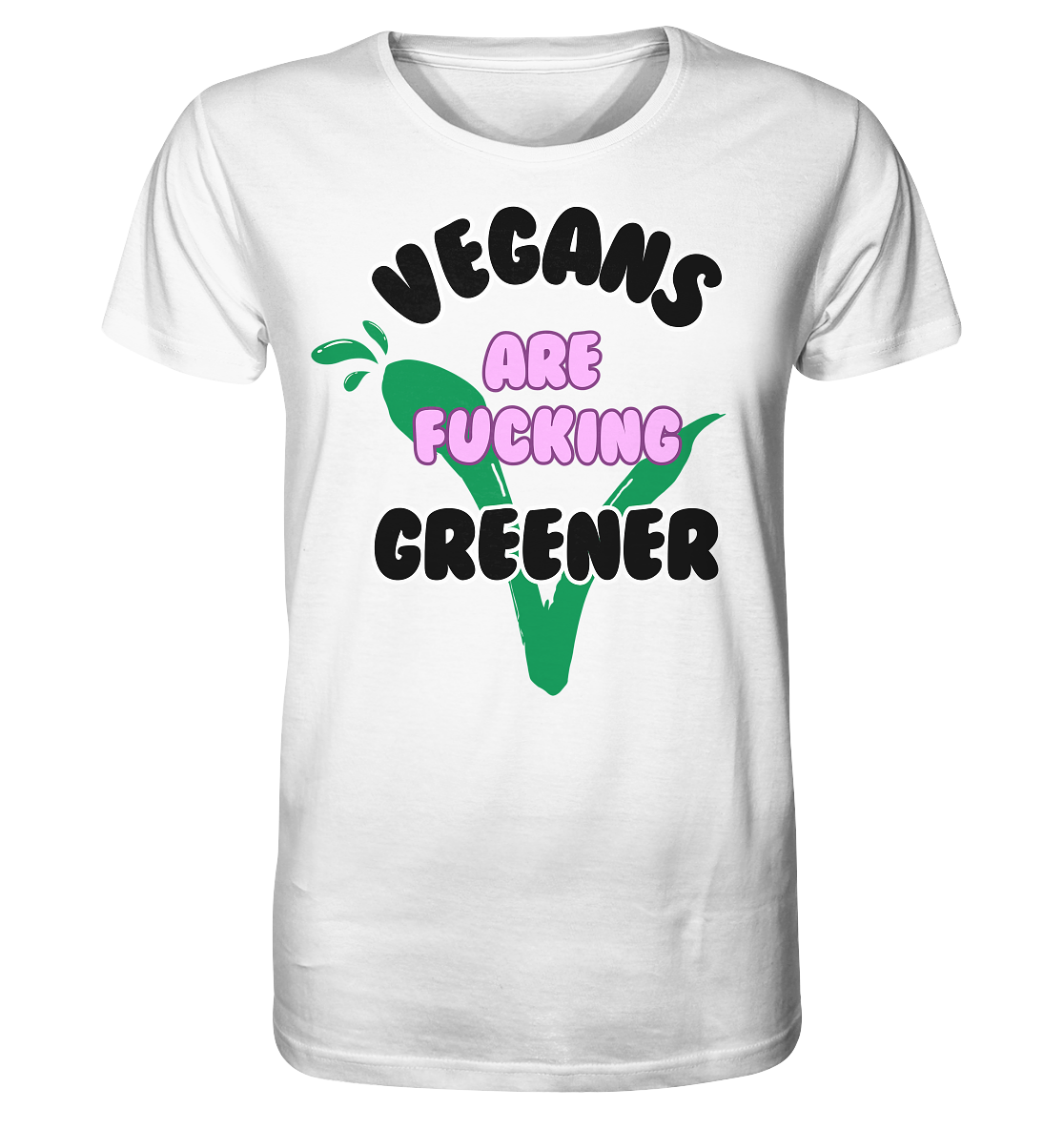 Motif "vegans are fucking greener" - unisex organic T-shirt