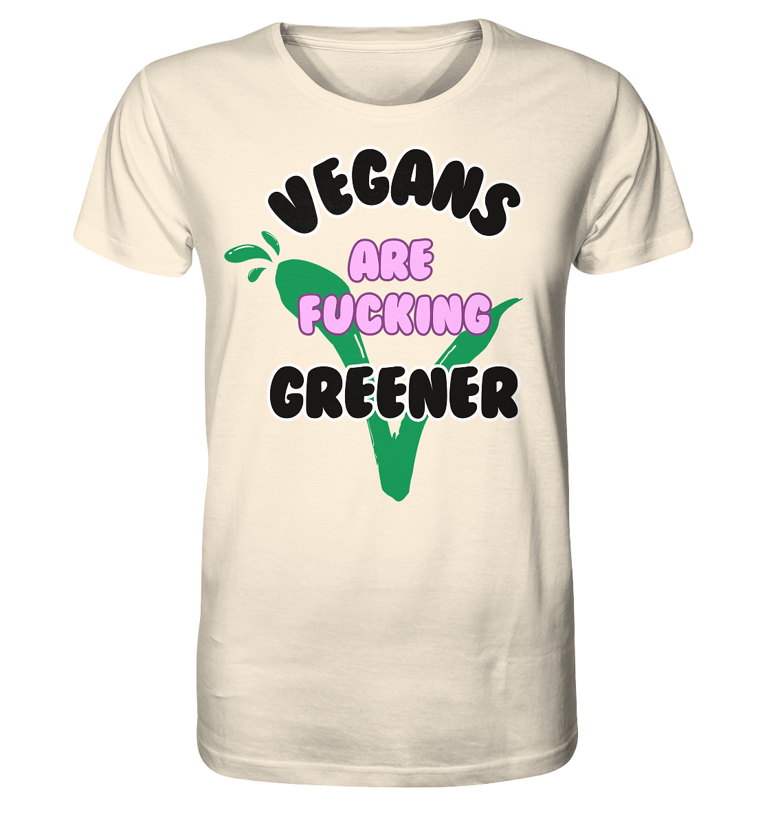 Motif "vegans are fucking greener" - unisex organic T-shirt