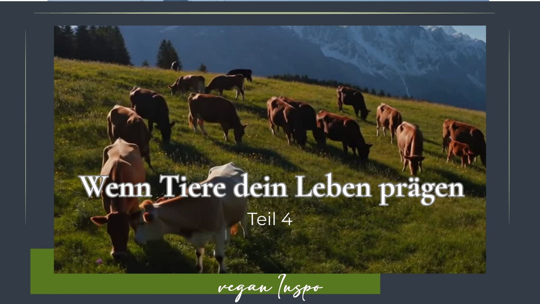 Wenn Tiere dein Leben prägen - Teil 4