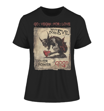 Motiv "why does evil" - eng geschnittenes Damen Bio T-Shirt