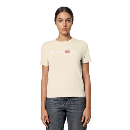 vegwear "Diese Welt ist nicht normal" - eng geschnittenes Damen Bio T-Shirt
