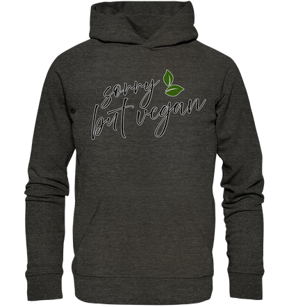 "Sorry but vegan" motif - unisex organic hoodie