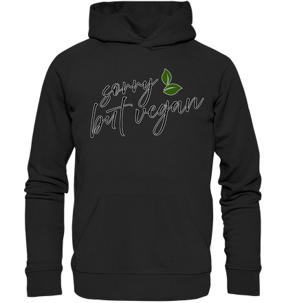 "Sorry but vegan" motif - unisex organic hoodie