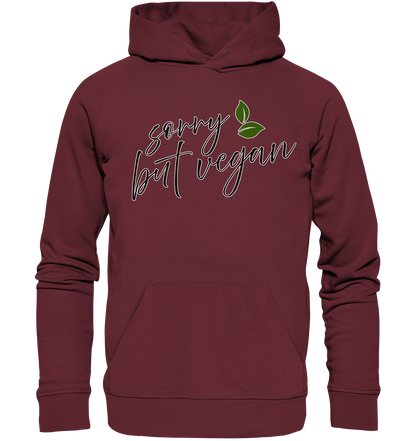 "Sorry but vegan" motif - unisex organic hoodie