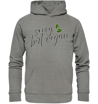 "Sorry but vegan" motif - unisex organic hoodie