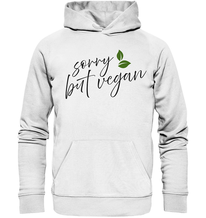 "Sorry but vegan" motif - unisex organic hoodie