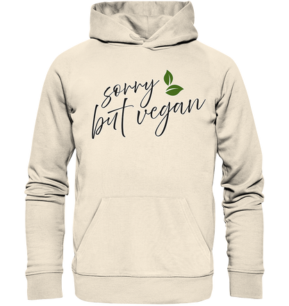 "Sorry but vegan" motif - unisex organic hoodie