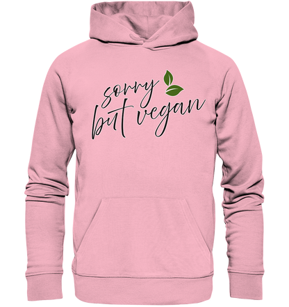 "Sorry but vegan" motif - unisex organic hoodie