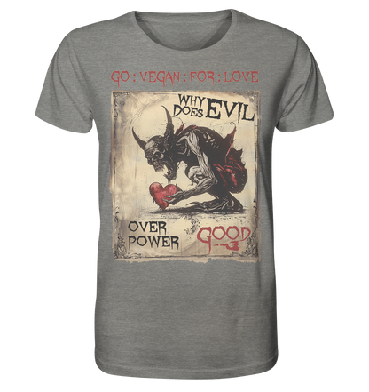 Motiv "why does evil" - unisex Bio T-Shirt