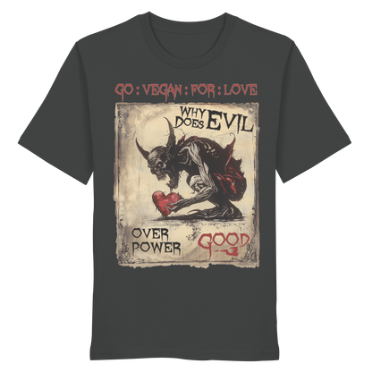 vegwear "why does evil" -unisex Bio T-Shirt
