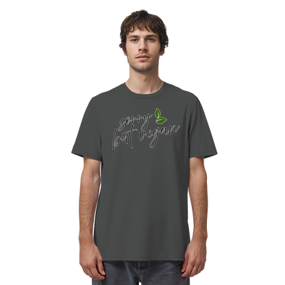 Motiv "sorry but vegan" - unisex Bio T-Shirt