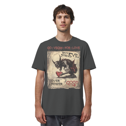 vegwear "why does evil" -unisex Bio T-Shirt