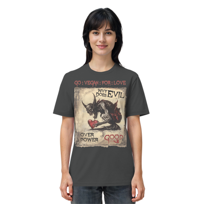 vegwear "why does evil" -unisex Bio T-Shirt