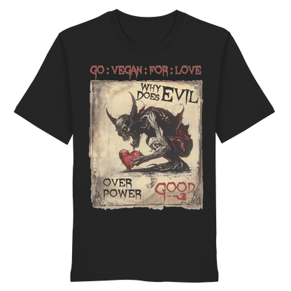vegwear "why does evil" -unisex Bio T-Shirt
