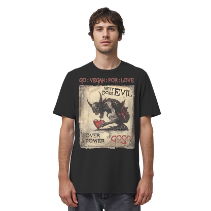 vegwear "why does evil" -unisex Bio T-Shirt