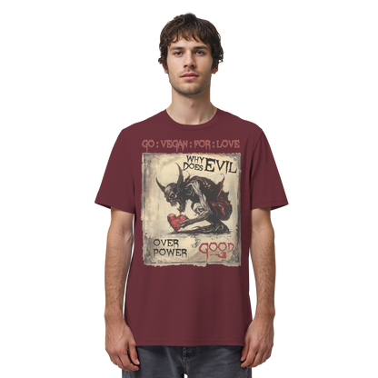 vegwear "why does evil" -unisex Bio T-Shirt