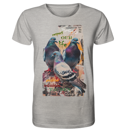 Motiv "respect our life - Tauben" - unisex Bio T-Shirt