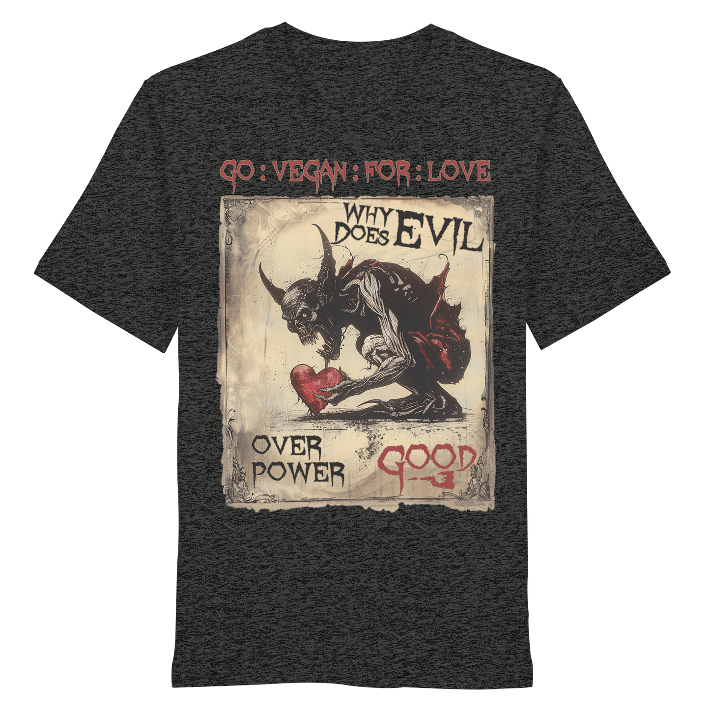 vegwear "why does evil" -unisex Bio T-Shirt