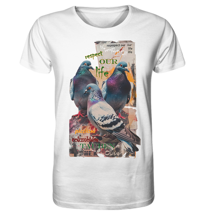 Motiv "respect our life - Tauben" - unisex Bio T-Shirt