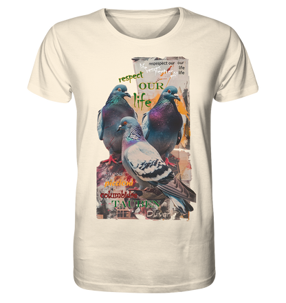 Motiv "respect our life - Tauben" - unisex Bio T-Shirt