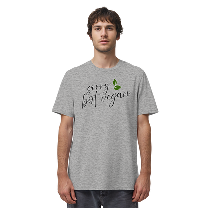 Motiv "sorry but vegan" - unisex Bio T-Shirt