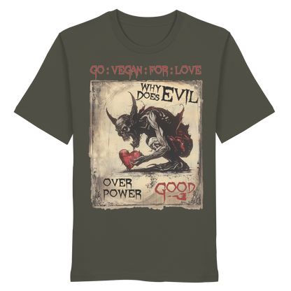 vegwear "why does evil" -unisex Bio T-Shirt
