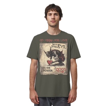 vegwear "why does evil" -unisex Bio T-Shirt