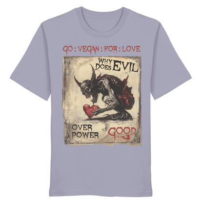 vegwear "why does evil" -unisex Bio T-Shirt