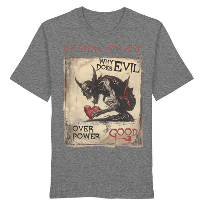 vegwear "why does evil" -unisex Bio T-Shirt