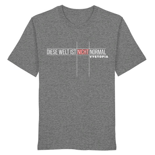veganes unisex T-Shirt - "Diese Welt ist nicht normal" - Bio-Baumwolle - vegwear
