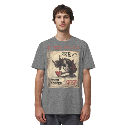 vegwear "why does evil" -unisex Bio T-Shirt