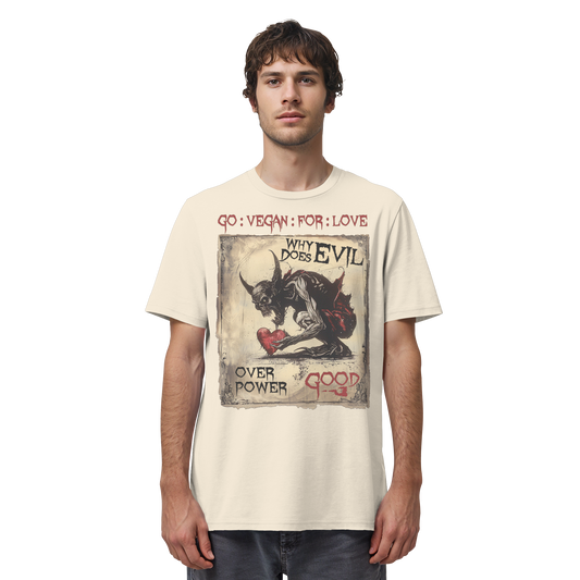 vegwear "why does evil" -unisex Bio T-Shirt