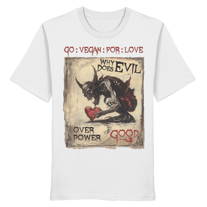 vegwear "why does evil" -unisex Bio T-Shirt